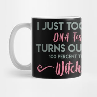 I Just Took A DNA Test Turns Out I'm 100 Percent That Witch Mug